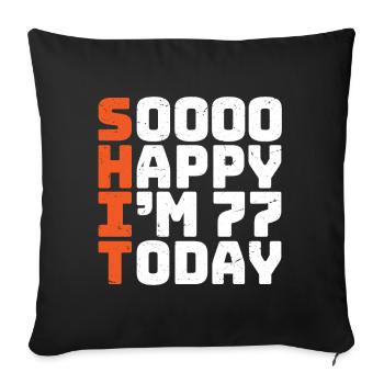si heureux que j’ai 77 ans Drôle 77e anniversaire 77 - Housse de coussin décorative 45 x 45 cm - noir - Devant