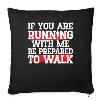 If Your Running With Me Prepared To Walk Runner - Sofa pillowcase 17,3'' x 17,3'' (45 x 45 cm) - black - Front