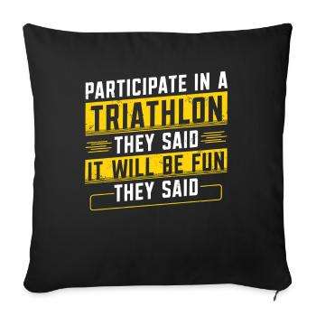 Participer au triathlon Ils ont dit athlète - Housse de coussin décorative 45 x 45 cm - noir - Devant