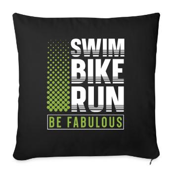 Swim Bike Run Be Fabulous Triathlon Athlete Swim - Sofa pillowcase 17,3'' x 17,3'' (45 x 45 cm) - black - Front