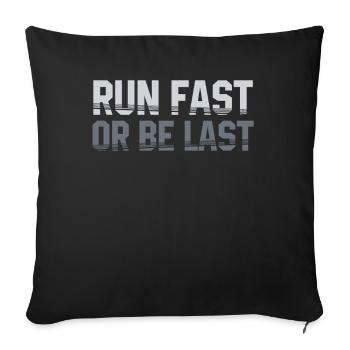 Courez vite ou soyez le dernier coureur - Housse de coussin décorative 45 x 45 cm - noir - Devant