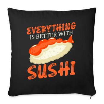 Everything is better with sushi lovers Japan - Sofa pillowcase 17,3'' x 17,3'' (45 x 45 cm) - black - Front