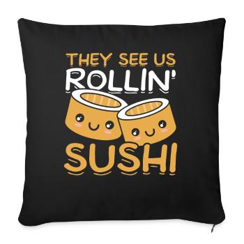 Vous nous voyez rouler » Amateur de sushis Japon - Housse de coussin décorative 45 x 45 cm - noir - Devant