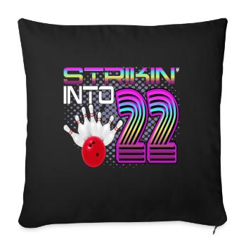 Striking Into 22 Bowling Bowler 22nd Birthday - Sofa pillowcase 17,3'' x 17,3'' (45 x 45 cm) - black - Front