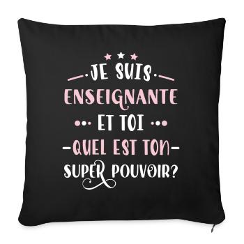 Enseignante humour professeure Idée Cadeau Drôle - Housse de coussin décorative 45 x 45 cm - noir - Devant