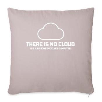 There Is No Cloud It's Just Someone Else's - Sofa pillowcase 17,3'' x 17,3'' (45 x 45 cm) - light taupe - Front