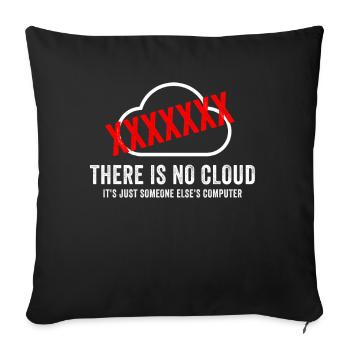 There Is No Cloud It's Just Someone Else's - Sofakissenbezug 45 x 45 cm - Schwarz - Vorne
