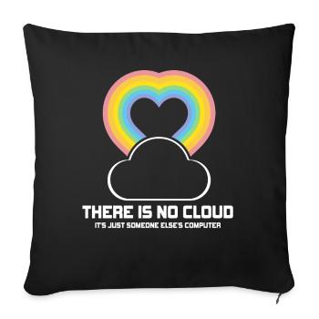 There Is No Cloud It's Just Someone Else's - Sofakissenbezug 45 x 45 cm - Schwarz - Vorne