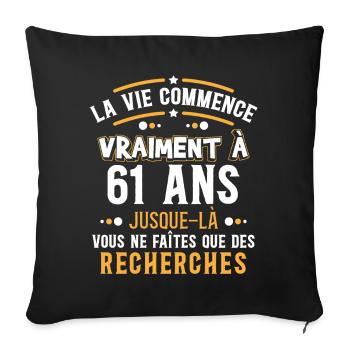 Anniversaire 61 ans. Idée cadeau original citation - Housse de coussin décorative 45 x 45 cm - noir - Devant