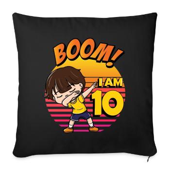 Boom I'm 10 | Birthday Boy | 10th Birthday Party - Sofa pillowcase 17,3'' x 17,3'' (45 x 45 cm) - black - Front