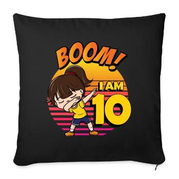 Boom I'm 10 | Birthday Girl | 10th Birthday Party - Sofa pillowcase 17,3'' x 17,3'' (45 x 45 cm) - black - Front