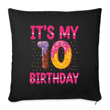 It's My 10th Birthday | Sprinkles Thematic - Sofa pillowcase 17,3'' x 17,3'' (45 x 45 cm) - black - Front