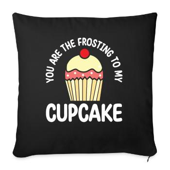 You Are The Frosting To My Cupcake | - Sofa pillowcase 17,3'' x 17,3'' (45 x 45 cm) - black - Front