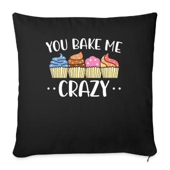 They Bake Me Crazy | Baker Shirt | Bake - Sofa pillowcase 17,3'' x 17,3'' (45 x 45 cm) - black - Front