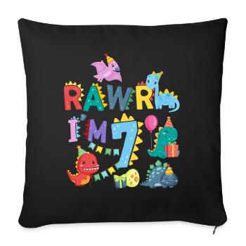 Rawr I Am 7 | Rawr Dinosaur | 7th birthday - Sofa pillowcase 17,3'' x 17,3'' (45 x 45 cm) - black - Front
