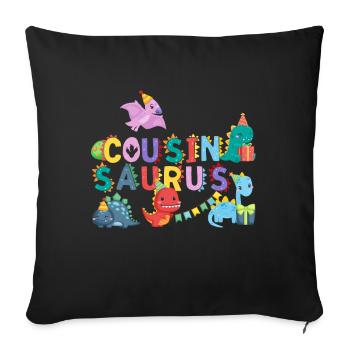 Cousin Saurus | Rawr Dinosaur Tshirt | Family - Sofa pillowcase 17,3'' x 17,3'' (45 x 45 cm) - black - Front
