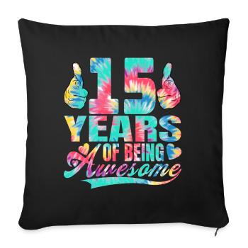15th birthday or anniversary 15 years of being - Sofa pillowcase 17,3'' x 17,3'' (45 x 45 cm) - black - Front