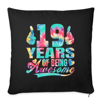 19th birthday or anniversary 19 years of being - Sofa pillowcase 17,3'' x 17,3'' (45 x 45 cm) - black - Front