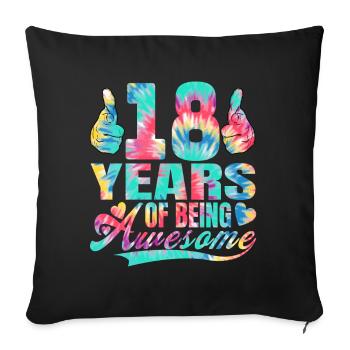 18th birthday or anniversary 18 years of being - Sofa pillowcase 17,3'' x 17,3'' (45 x 45 cm) - black - Front