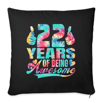22nd birthday or anniversary 22 years of being - Sofa pillowcase 17,3'' x 17,3'' (45 x 45 cm) - black - Front