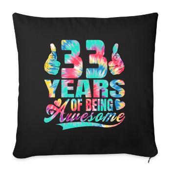 33rd birthday or anniversary 33 years of being - Sofa pillowcase 17,3'' x 17,3'' (45 x 45 cm) - black - Front
