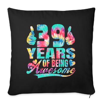 39th birthday or anniversary 39 years of being - Sofa pillowcase 17,3'' x 17,3'' (45 x 45 cm) - black - Front