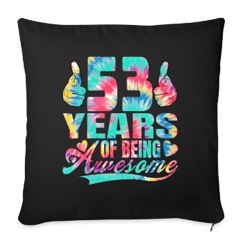 53rd birthday or anniversary 53 years of being - Sofa pillowcase 17,3'' x 17,3'' (45 x 45 cm) - black - Front