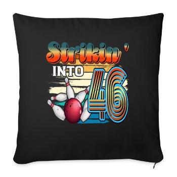 Strikin' Into 46 Bowling Bowler 46. Geburtstag - Sofakissenbezug 45 x 45 cm - Schwarz - Vorne