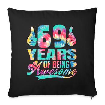 69th birthday or anniversary 69 years of being - Sofa pillowcase 17,3'' x 17,3'' (45 x 45 cm) - black - Front