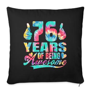76th birthday or anniversary 76 years of being - Sofa pillowcase 17,3'' x 17,3'' (45 x 45 cm) - black - Front