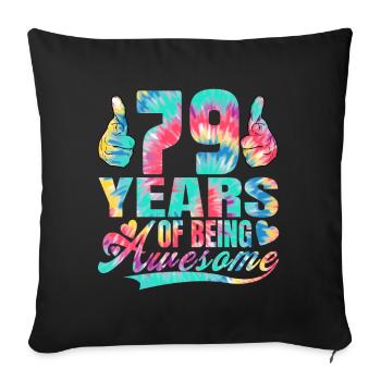 79th birthday or anniversary 79 years of being - Sofa pillowcase 17,3'' x 17,3'' (45 x 45 cm) - black - Front