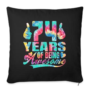 74th birthday or anniversary 74 years of being - Sofa pillowcase 17,3'' x 17,3'' (45 x 45 cm) - black - Front
