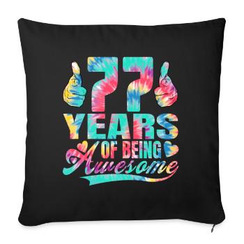 77th birthday or anniversary 77 years of being - Sofa pillowcase 17,3'' x 17,3'' (45 x 45 cm) - black - Front