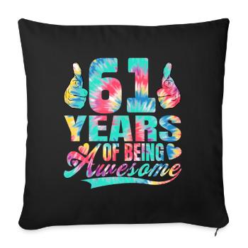 61st birthday or anniversary 61 years of being - Sofa pillowcase 17,3'' x 17,3'' (45 x 45 cm) - black - Front