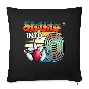 Strikin' Into 9 Bowling Bowler 9. Geburtstag - Sofakissenbezug 45 x 45 cm - Schwarz - Vorne