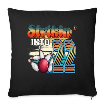 Strikin' Into 22 Bowling Bowler 22nd Birthday - Sofa pillowcase 17,3'' x 17,3'' (45 x 45 cm) - black - Front