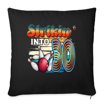 Strikin' Into 30 Bowling Bowler 30. Geburtstag - Sofakissenbezug 45 x 45 cm - Schwarz - Vorne
