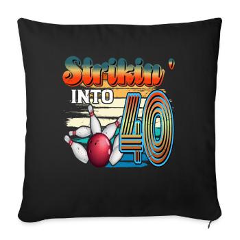 Célébration du Bowling Strikin' Into 40 Pour le 40e anniversaire du 40e anniversaire du Bowling Bowler - Housse de coussin décorative 45 x 45 cm - noir - Devant