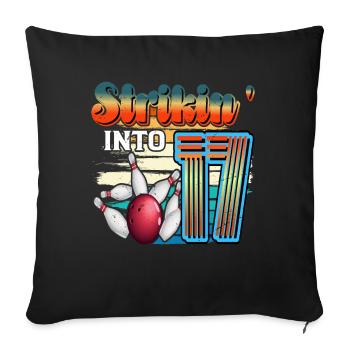 Célébration du Bowling Bowler Strikin' Into 17 pour le 17e anniversaire du Bowling Bowler - Housse de coussin décorative 45 x 45 cm - noir - Devant