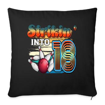 Strikin' Into 18 Bowling Bowler 18. Geburtstag - Sofakissenbezug 45 x 45 cm - Schwarz - Vorne