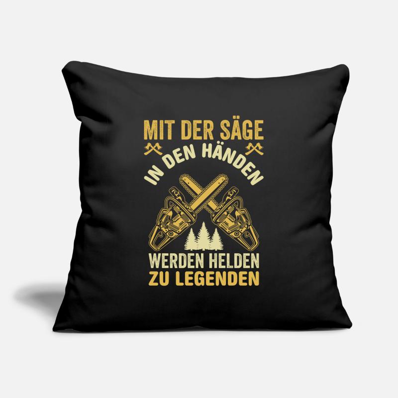 MIT DER SÄGE IN DEN HÄNDEN WERDEN HELDEN LEGENDEN Sofakissenbezug 45 x 45 cm