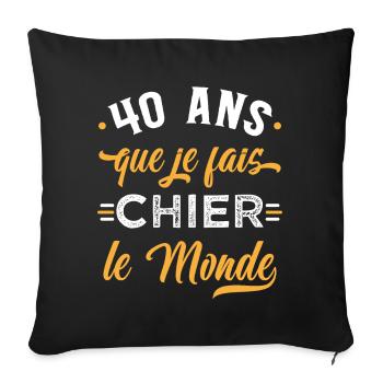 Anniversaire 40 ans humour, idée cadeau citation - Housse de coussin décorative 45 x 45 cm - noir - Devant