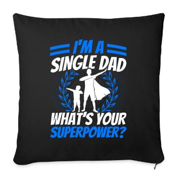 Papa célibataire Quelle est votre superpuissance Fête des pères - Housse de coussin décorative 45 x 45 cm - noir - Devant