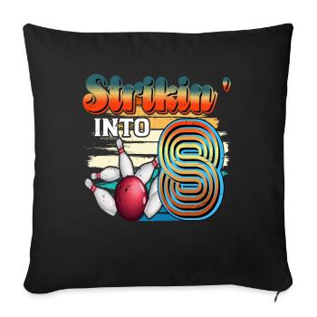 Strikin' Into 8 Bowling Bowler 8. Geburtstag - Sofakissenbezug 45 x 45 cm - Schwarz - Vorne