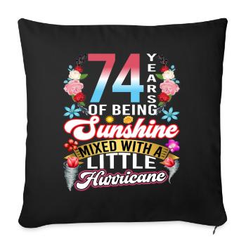 74 years of sunshine mixed with a small - Sofa pillowcase 17,3'' x 17,3'' (45 x 45 cm) - black - Front