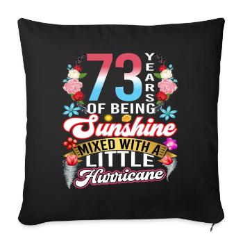 73 years of sunshine mixed with a small - Sofa pillowcase 17,3'' x 17,3'' (45 x 45 cm) - black - Front