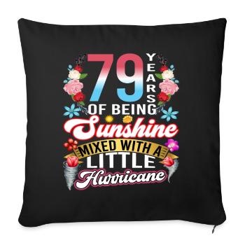79 years of sunshine mixed with a small - Sofa pillowcase 17,3'' x 17,3'' (45 x 45 cm) - black - Front