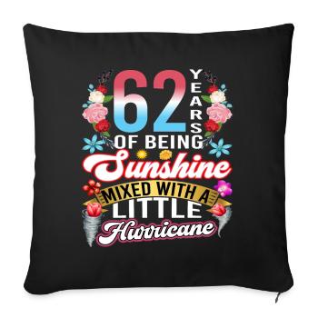 62 years of sunshine mixed with a small - Sofa pillowcase 17,3'' x 17,3'' (45 x 45 cm) - black - Front