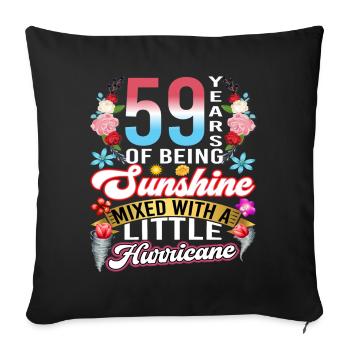59 years of sunshine mixed with a small - Sofa pillowcase 17,3'' x 17,3'' (45 x 45 cm) - black - Front