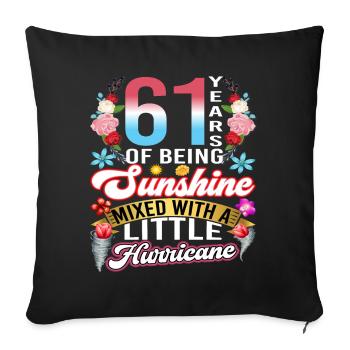 61 years of sunshine mixed with a small - Sofa pillowcase 17,3'' x 17,3'' (45 x 45 cm) - black - Front